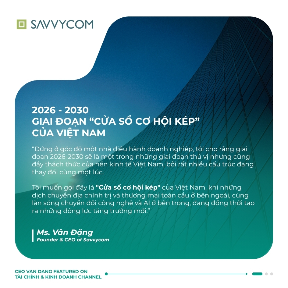 Giai đoạn 2026 - 2030 được gọi là "Cửa sổ cơ hội kép" của Việt Nam