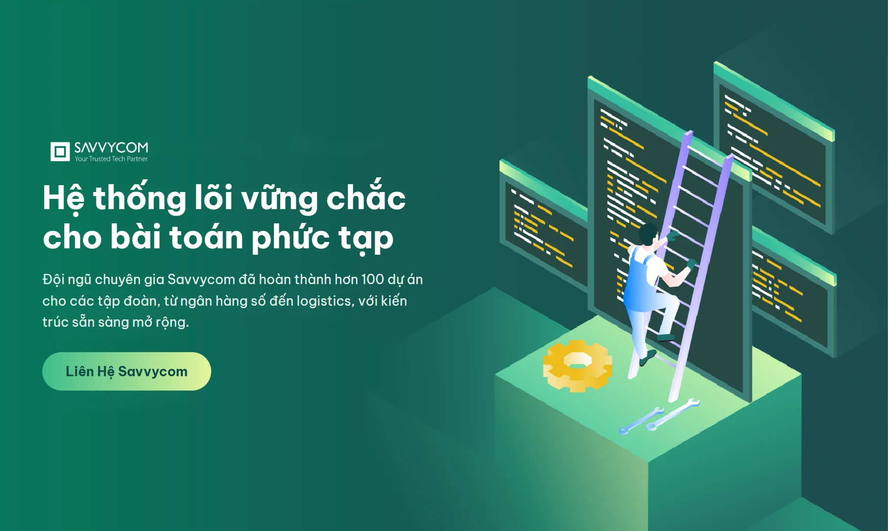 Hệ thống lõi vững chắc cho bài toán phức tạp - Savvycom Hệ thống lõi vững chắc cho bài toán phức tạp - Savvycom